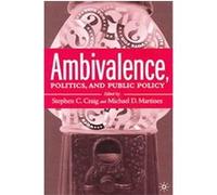 Ambivalence, Politics And Public Policy Stephen C. Craig (Auteur)