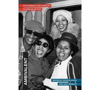 Ambivalent: Photography and Visibility in African History