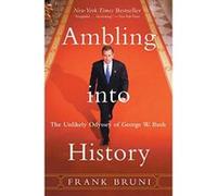 Ambling into History Frank Bruni (Auteur)