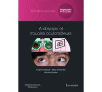 Amblyopie et troubles oculomoteurs. Volume 4 - coffret Ophtalmologie pédiatrique et strabismes Nicolas Gravier (Auteur), Mitra Goberville (Auteur), Charles Habault (Auteur)
