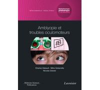 Amblyopie et troubles oculomoteurs. Volume 4 - coffret Ophtalmologie pédiatrique et strabismes: Volume 4 - coffret Ophtalmologie pédiatrique et strabismes