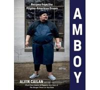 Amboy: Recipes from the Filipino-American Dream by Cailan, Alvin [Hardback] NEUF