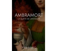 AMBRAMORT: La Quête de l'Antidote