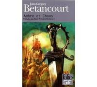 Ambre et Chaos John Gregory Betancourt (Auteur), Brigitte Mariot (Traduction)