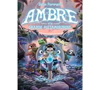 Jason Pamment – Ambre et la Grande Métamorphose – Tome 2 – Cartonné