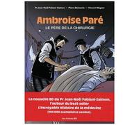 Ambroise Paré - Le Père De La Chirurgie