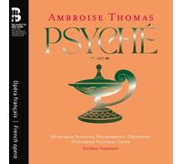 Ambroise Thomas – Psyché – CD (inclus livre) – Orchestre Philharmonique National de Hongrie – Naxos