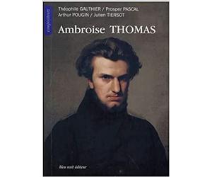 Ambroise THOMAS - Collectif - Bleu Nuit Eds - broché - Biographie