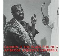 Ambrose Adeboya Campbell - London Is The Place For Me 3 [VINYL]