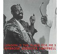 Ambrose Adeboya Campbell - London Is The Place For Me 3 [VINYL]