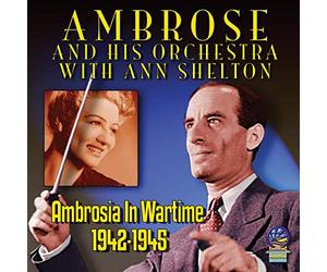 Ambrose And His Orchestra With Anne Shelton - Ambrosia In Wartime