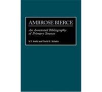 Ambrose Bierce, Bibliographies and Indexes in American Literature David E. Schultz, S. T. Joshi (Auteur)