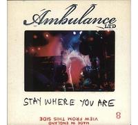 Ambulance Ltd - Stay Where You are [Import]
