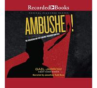 Ambushed!: The Assassination Plot Against President Garfield