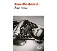 Âme brisée - Akira Mizubayashi - Gallimard - Poche - Roman