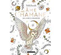 Âme chamane, un livre à colorier Wild Amanda (Auteur)