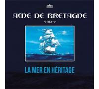 Ame de Bretagne, la Mer en Héritage