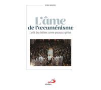 Âme de l'oecuménisme (l') Unité des chrétiens comme processus spirituel (l') - George Augustin - Mediaspaul - broché - Essai