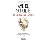 Ame de sorcière ou La magie du féminin