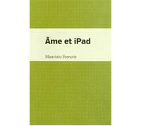 Âme et iPad - Maurizio Ferraris - Presses Universite De Montreal - broché - Essai