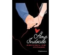 Âme Indocile: Recueil de poèmes