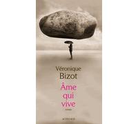 Âme qui vive - Véronique Bizot - Actes sud - broché - Roman