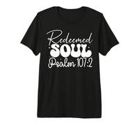 Âme Rachetée Psaume 107:2 Citation Spirituelle T-Shirt Haut de Gamme