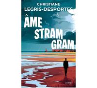 Âme Stram Gram - Christiane Legris-Desportes - La Pierre Blanche - broché - Roman