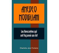 Amedeo Modigliani: Les Rencontres qui ont Façonné son Art
