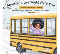 Ameelai’s Overnight Field Trip: The Best Lemonade Day Ever!