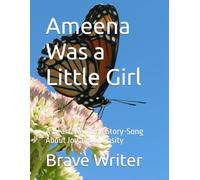 Ameena Was a Little Girl: A Heart-warming Story-Song About Joy and Curiosity