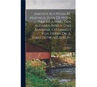 Ameisen Aus NossiB Majunga Juan De Nova Madagaskar Den AldabraInseln Und Sansibar. Gesammelt Von Herrn Dr. A. Voeltzkow Aus Berlin. - A. Forel - Creative A. ForelA. Forel (Auteur)
