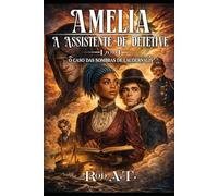 Amelia, a Assistente de Detetive - Livro 01: O Caso das Sombras de Laudernalis