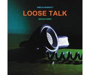 Amelia Barratt and Bryan Ferry - Amelia Barratt and Bryan Ferry - Loose Talk
