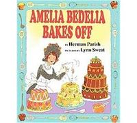 Amelia Bedelia Bakes Off, Amelia Bedelia Series Herman Parish (Auteur)