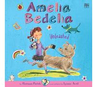 Amelia Bedelia Chapter Book #2: Amelia Bedelia Unleashed