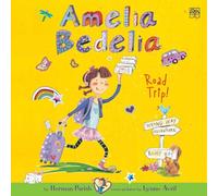 Amelia Bedelia Chapter Book #3: Amelia Bedelia Road Trip!