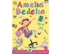 Amelia Bedelia Chapter Book #9: Amelia Bedelia On The Job (Paperback) Herman Parish, Lynne Avril (Auteur)