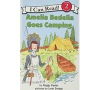 Amelia Bedelia Goes Camping: A Classic I Can Read Level 2 Story About Literal Interpretations and Outdoor Adventures for Children (Ages 4-8)