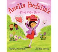 Amelia Bedelia's First Valentine: A Funny Valentine Story Full of Literal Laughs for Children (Ages 4-8)