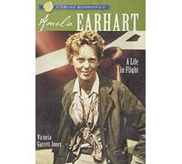 Amelia Earhart: A Life in Flight