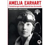 Amelia Earhart : L'aviatrice qui voulait faire le tour du monde – Oskar
