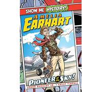 Amelia Earhart: Pioneer of the Sky!