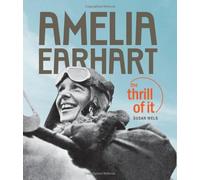 Amelia Earhart: The Thrill of It