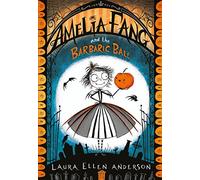 Amelia Fang and the Barbaric Ball