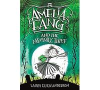 Amelia Fang And The Memory Thief