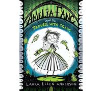 Amelia Fang and the Trouble with Toads