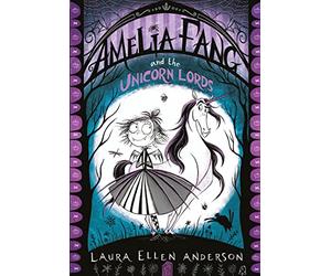Amelia Fang and the Unicorn Lords