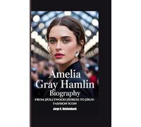 AMELIA GRAY HAMLIN BIOGRAPHY: From Hollywood Heiress to High-Fashion Icon