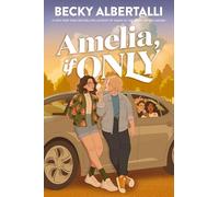 Amelia, If Only: A Sapphic YA Romance About Friendship, Unexpected Love, and Self-Discovery